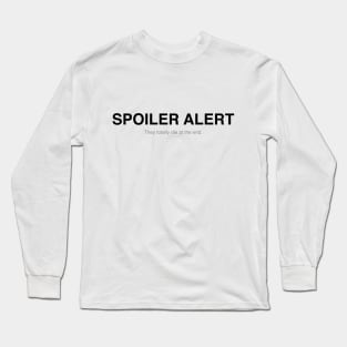 Spoiler alert! Long Sleeve T-Shirt